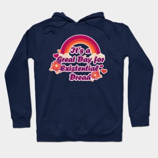 It's a Great Day for Existential Dread Hoodie